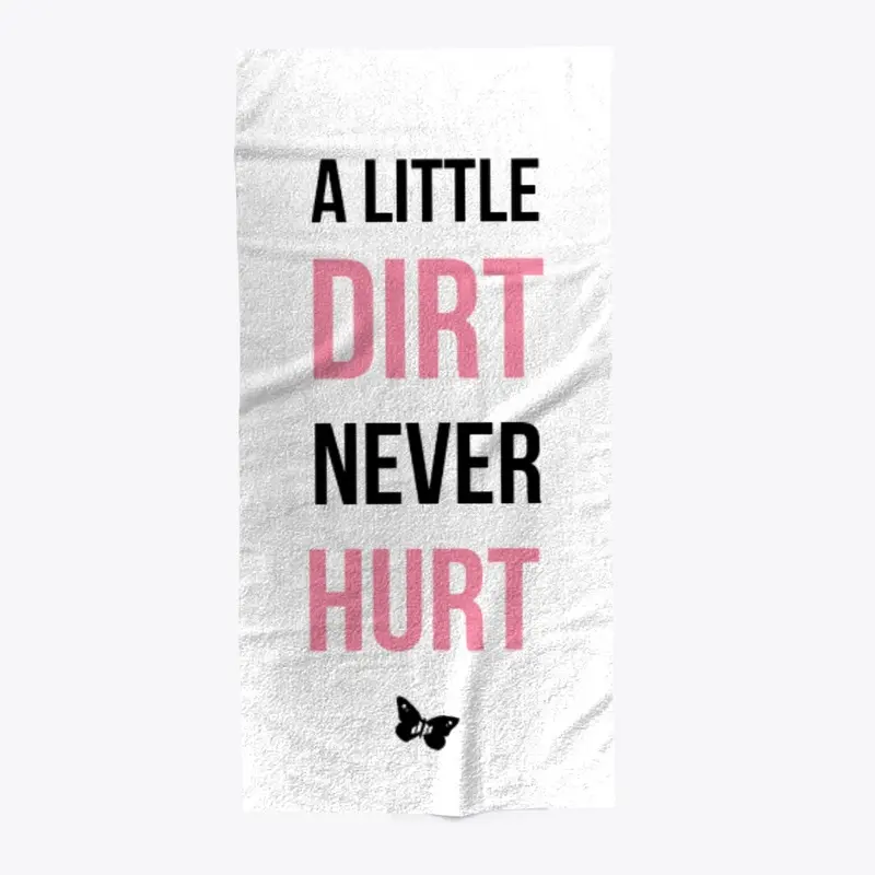 A Little Dirt Never Hurt